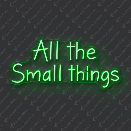 Green All The Small Things Neon Sign