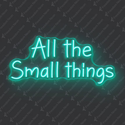 Mint Green All The Small Things Neon Sign