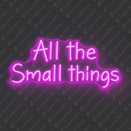 Pink All The Small Things Neon Sign