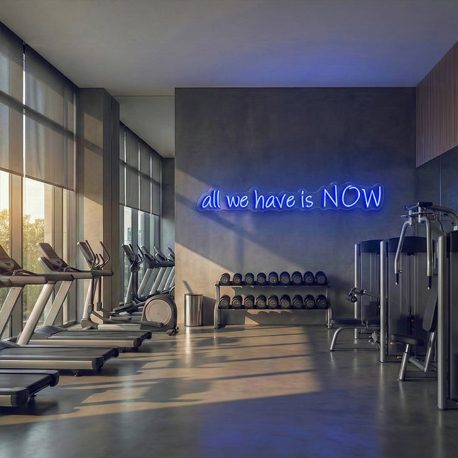 Blue All We Have Is NOW Neon Sign