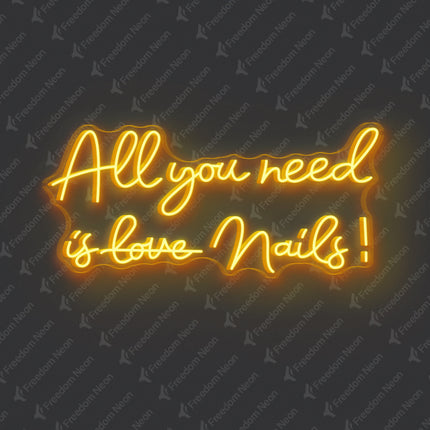 Golden Yellow All You Need Is Nails Neon Sign