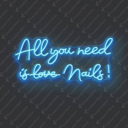 Ice Blue All You Need Is Nails Neon Sign