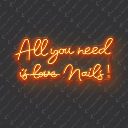 Orange All You Need Is Nails Neon Sign
