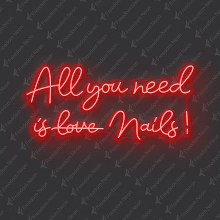 Red All You Need Is Nails Neon Sign