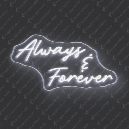 White Always Forever Neon Sign