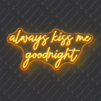 Gold Yellow Always Kiss Me Goodnight Neon Sign