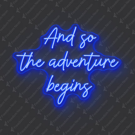 Blue And So The Adventure Begins Neon Sign
