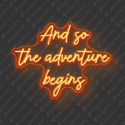Orange And So The Adventure Begins Neon Sign