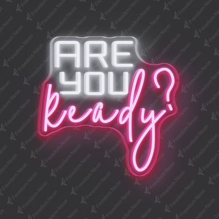 Light Pink Are You Ready? Neon Sign