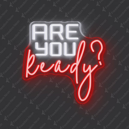 Red Are You Ready? Neon Sign