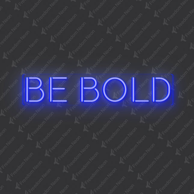 Blue BE BOLD Neon Sign