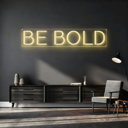 Warm White BE BOLD Neon Sign