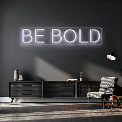 White BE BOLD Neon Sign