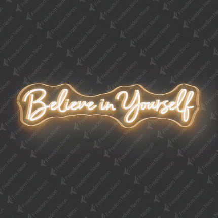 Warm White Believe In Yourself Neon Sign