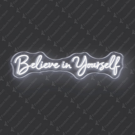White Believe In Yourself Neon Sign