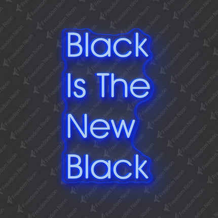 Blue Black Is The New Black Neon Sign