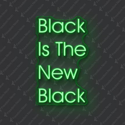Green Black Is The New Black Neon Sign