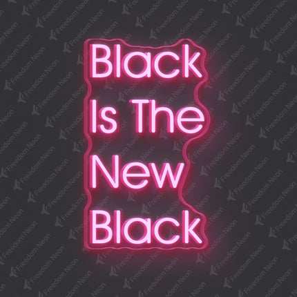 Light Pink Black Is The New Black Neon Sign