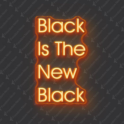 Orange Black Is The New Black Neon Sign
