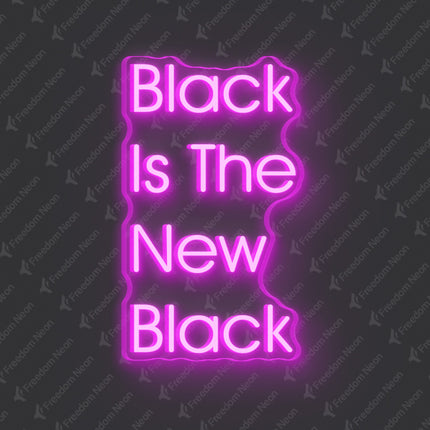 Pink Black Is The New Black Neon Sign