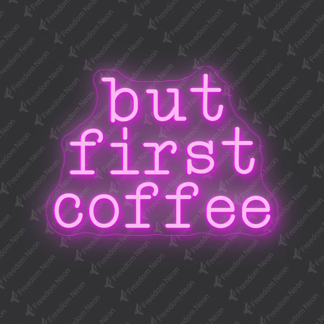 Pink "But First Coffee" Neon Sign