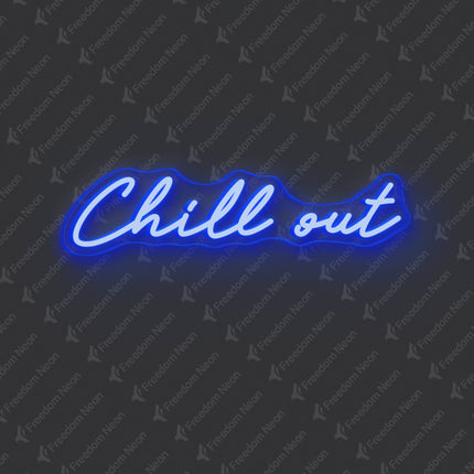 Blue Chill Out Neon Sign