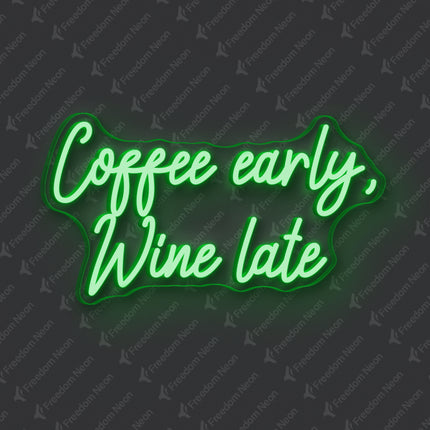Green Coffee Early Wine Late Neon Sign
