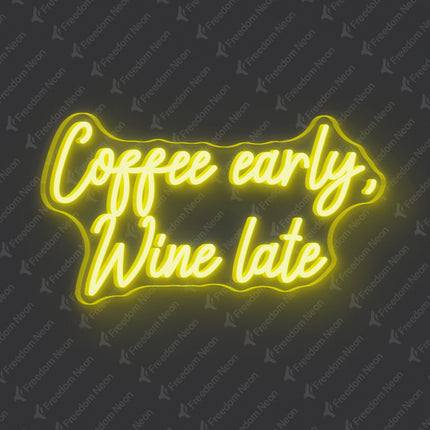 Lemon Yellow Coffee Early Wine Late Neon Sign