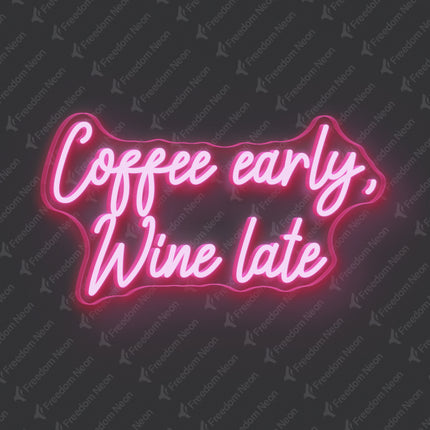 Light Pink Coffee Early Wine Late Neon Sign