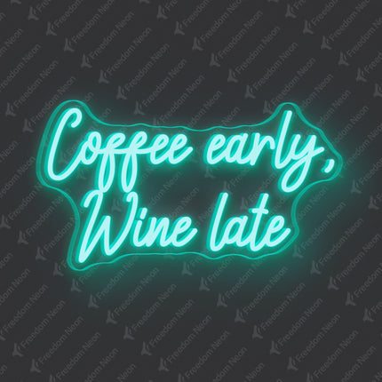 Mint Green Coffee Early Wine Late Neon Sign