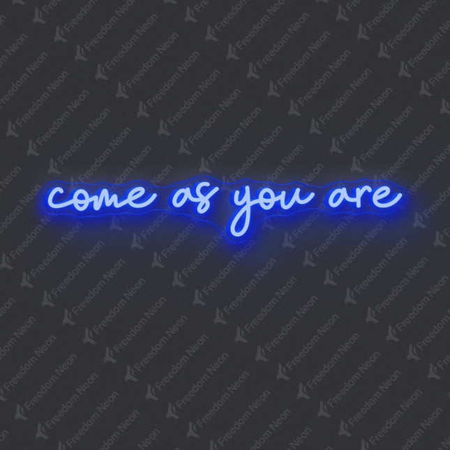 Blue Come As You Are Neon Sign
