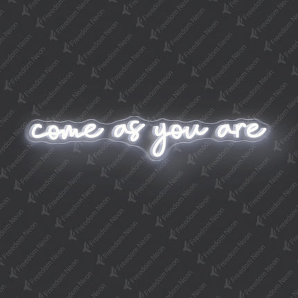 White Come As You Are Neon Sign