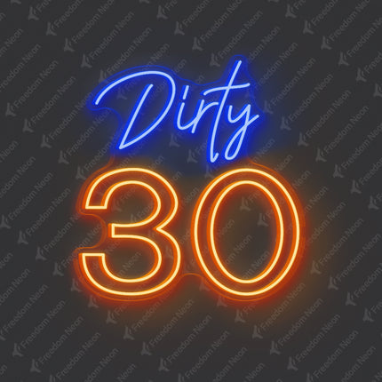 Orange Dirty 30 Neon Sign