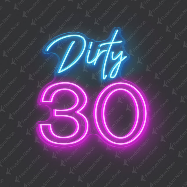 Pink Dirty 30 Neon Sign