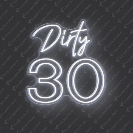 White Dirty 30 Neon Sign