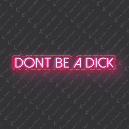 Light Pink Don't Be A Dick Neon Sign