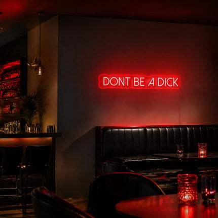 Red Don't Be A Dick Neon Sign