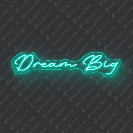 Mint Green Dream Big Neon Sign
