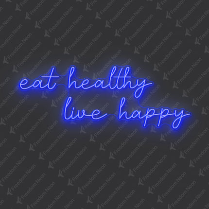 Blue Eat Healthy Live Happy LED Neon Sign
