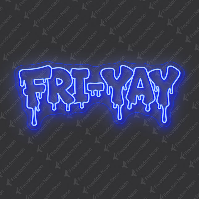 Blue FRI-YAY Drip Neon Sign