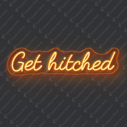 Orange Get Hitched Neon Sign