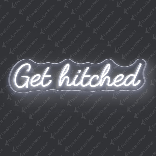 White Get Hitched Neon Sign