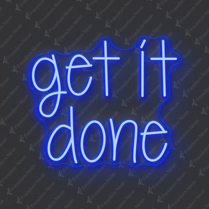 Blue Get It Done Neon Sign
