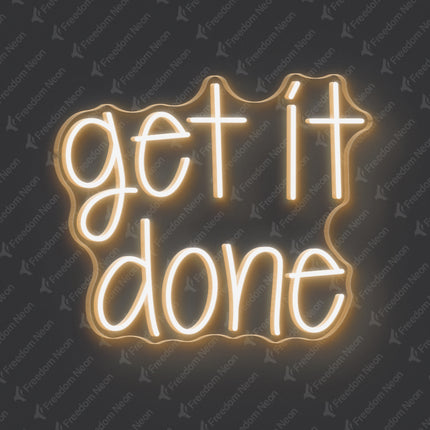 Warm White Get It Done Neon Sign