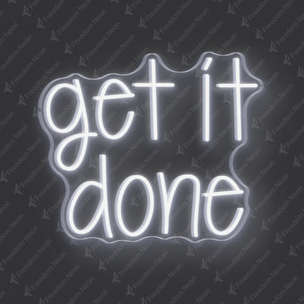 White Get It Done Neon Sign