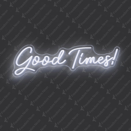 White Good Times Neon Sign