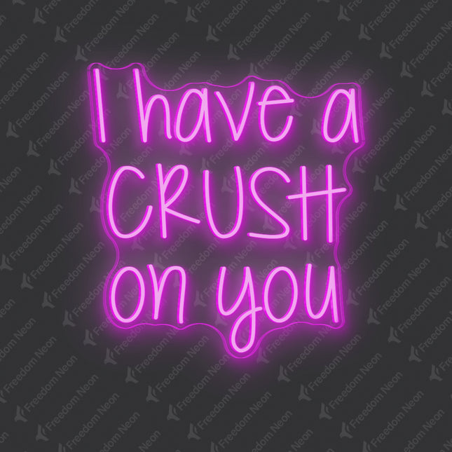 Pink I Have a Crush on You Neon Sign