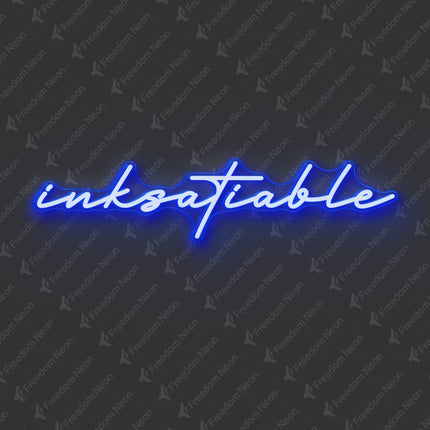 Blue Inksatiable Neon Sign