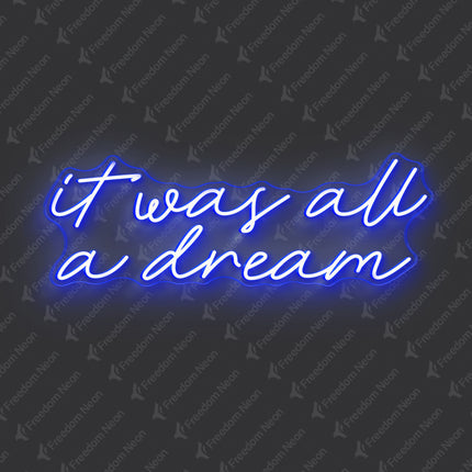 Blue It Was All A Dream Neon Sign