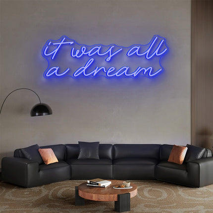 Blue It Was All A Dream Neon Sign